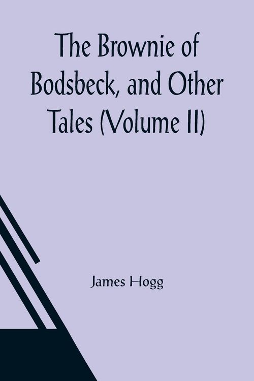 Produktbild: The Brownie of Bodsbeck, and Other Tales (Volume II)
