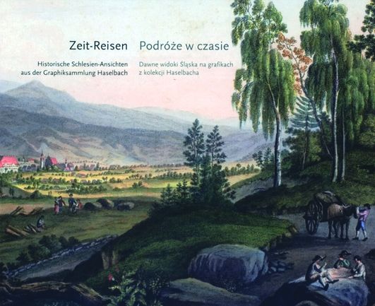 Produktbild: Zeit-Reisen. Historische Schlesien-Ansichten aus der Graphiksammlung Haselbach