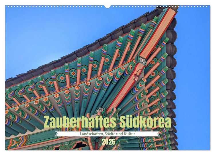 Produktbild: Zauberhaftes S&uuml;dkorea Landschaften, St&auml;dte und Kultur (Wandkalender 2026 DIN A2 quer), CALVENDO Monatskalender