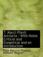 Produktbild: T. Macci Plavti Avlvlaria: With Notes Critical and Exegetical and an Introduction