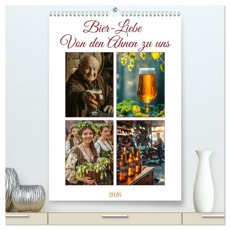 Produktbild: Bier-Liebe Von den Ahnen zu uns (hochwertiger Premium Wandkalender 2026 DIN A2 hoch), Kunstdruck in Hochglanz