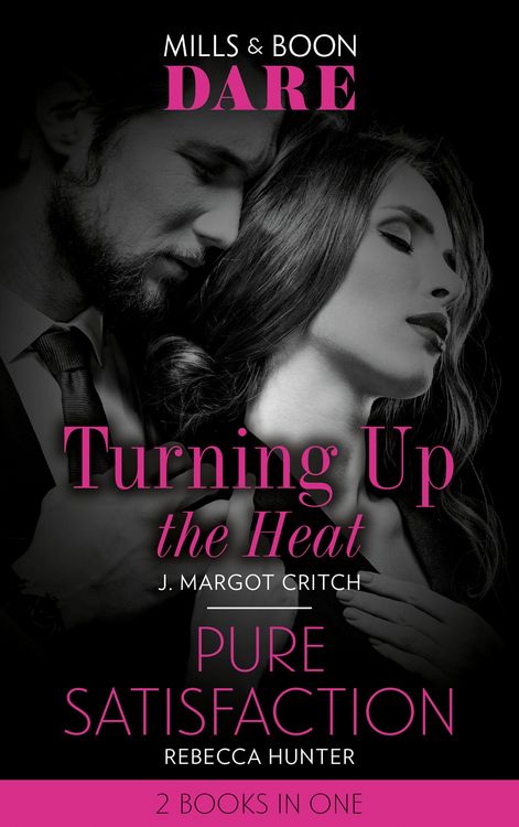 Produktbild: Turning Up The Heat / Pure Satisfaction: Turning Up the Heat / Pure Satisfaction (Mills & Boon Dare)