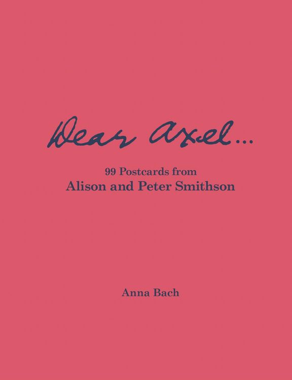 Produktbild: Dear Axel&hellip; 99 Postcards from Alison and Peter Smithson