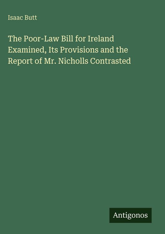Produktbild: The Poor-Law Bill for Ireland Examined, Its Provisions and the Report of Mr. Nicholls Contrasted