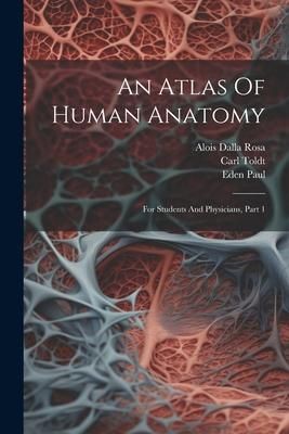 Produktbild: An Atlas Of Human Anatomy: For Students And Physicians, Part 1
