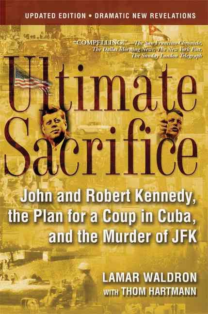 Produktbild: Ultimate Sacrifice: John and Robert Kennedy, the Plan for a Coup in Cuba, and the Murder of JFK