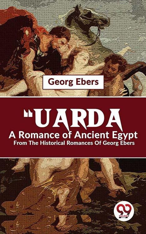 Produktbild: "Uarda A Romance Of Ancient Egypt From The Historical Romances Of Georg Ebers