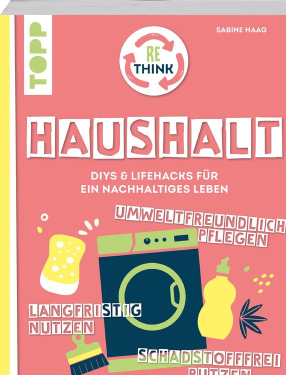 Produktbild: Rethink Haushalt. Schadstofffrei putzen, langfristig nutzen, umweltfreundlich pflegen.