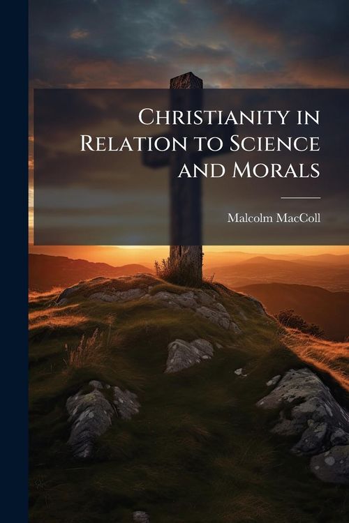 Produktbild: Christianity in Relation to Science and Morals