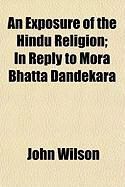 Produktbild: An Exposure of the Hindu Religion; In Reply to Mora Bhatta Dandekara
