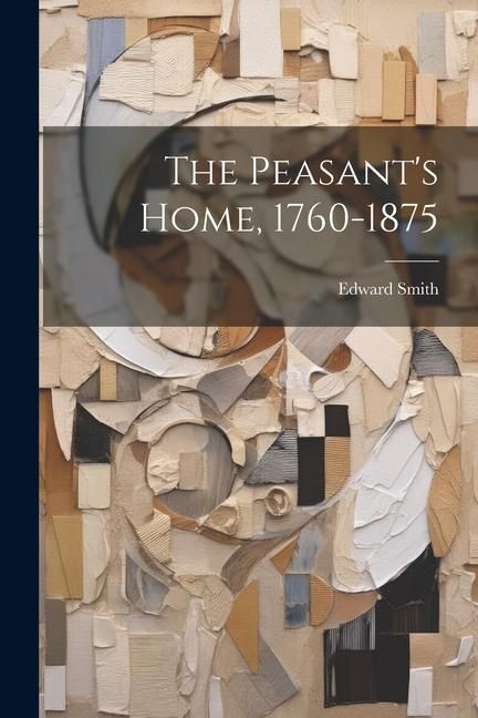 Produktbild: The Peasant's Home, 1760-1875