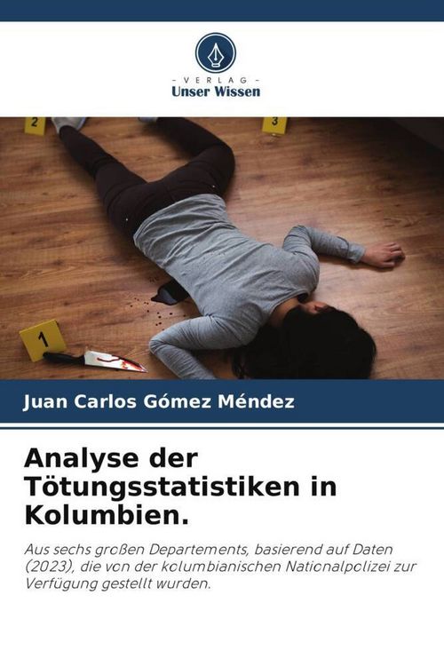 Produktbild: G&oacute;mez M&eacute;ndez, J: Analyse der T&ouml;tungsstatistiken in Kolumbien