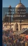 Produktbild: The Rise And Fall Of The East India Company