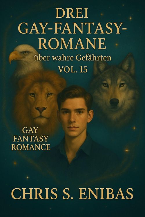 Produktbild: Drei Gay Fantasy Romane &uuml;ber wahre Gef&auml;hrten Vol. 15