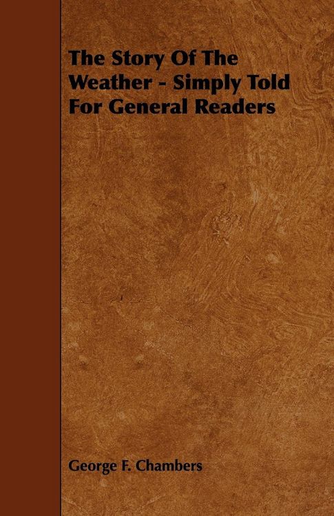 Produktbild: The Story of the Weather - Simply Told for General Readers