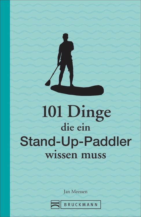 Produktbild: 101 Dinge, die ein Stand-up-Paddler wissen muss