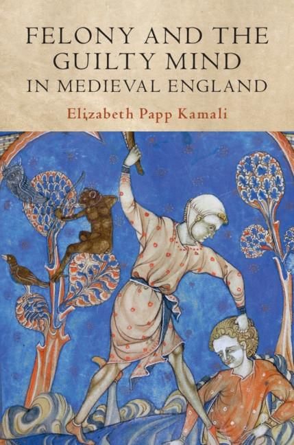 Produktbild: Felony and the Guilty Mind in Medieval England