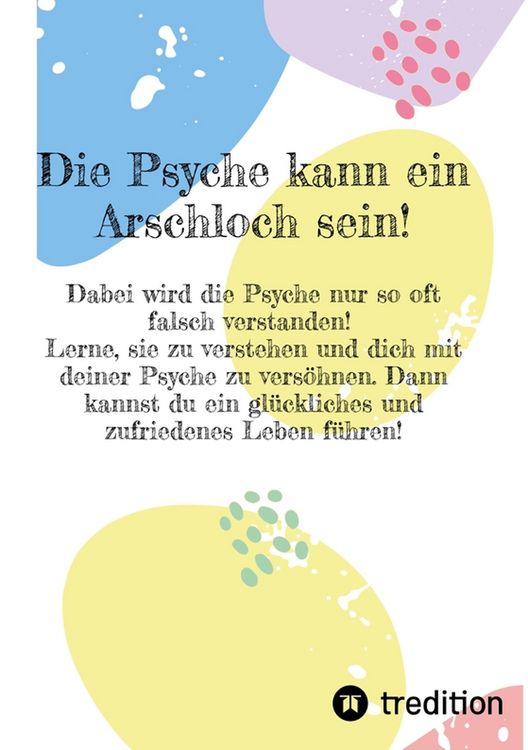 Produktbild: Die Psyche kann ein Arschloch sein- sie muss aber nicht!
