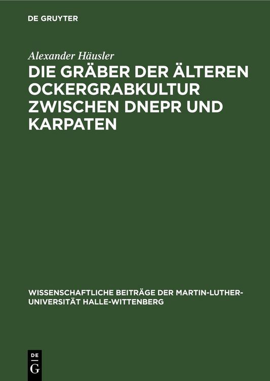 Produktbild: Die Gr&auml;ber der &auml;lteren Ockergrabkultur zwischen Dnepr und Karpaten