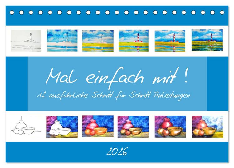 Produktbild: Mal einfach mit ! 12 ausf&uuml;hrliche Schritt f&uuml;r Schritt Anleitungen (Tischkalender 2026 DIN A5 quer), CALVENDO Monatskalender