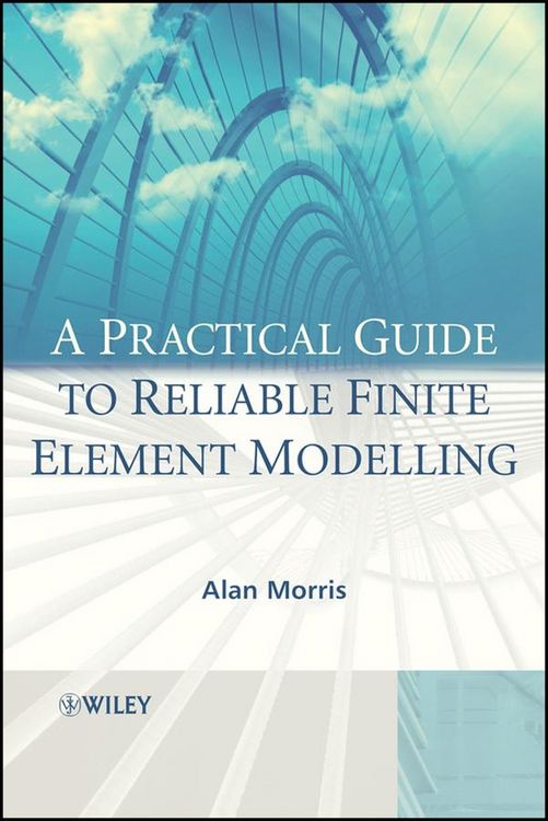 Produktbild: A Practical Guide to Reliable Finite Element Modelling