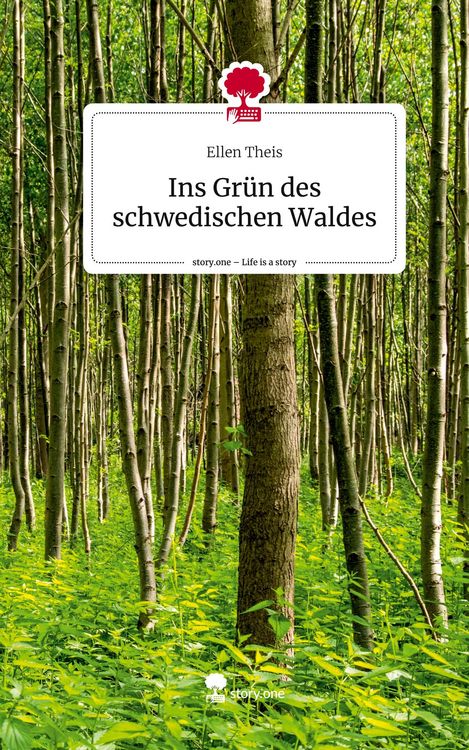 Produktbild: Ins Gr&uuml;n des schwedischen Waldes. Life is a Story - story.one