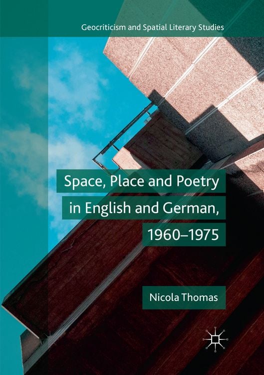 Produktbild: Space, Place and Poetry in English and German, 1960&ndash;1975