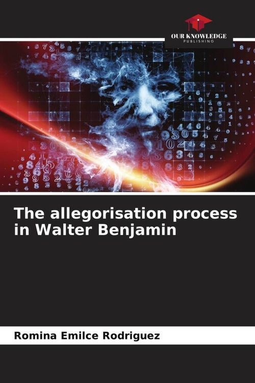 Produktbild: The allegorisation process in Walter Benjamin
