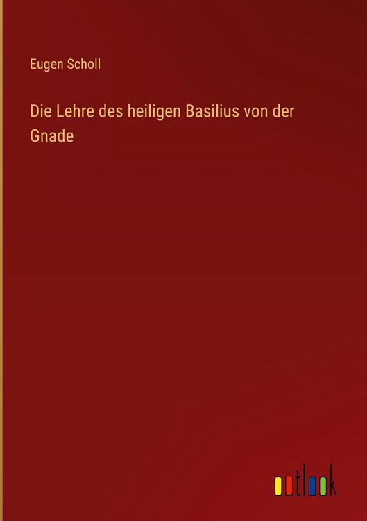 Produktbild: Die Lehre des heiligen Basilius von der Gnade