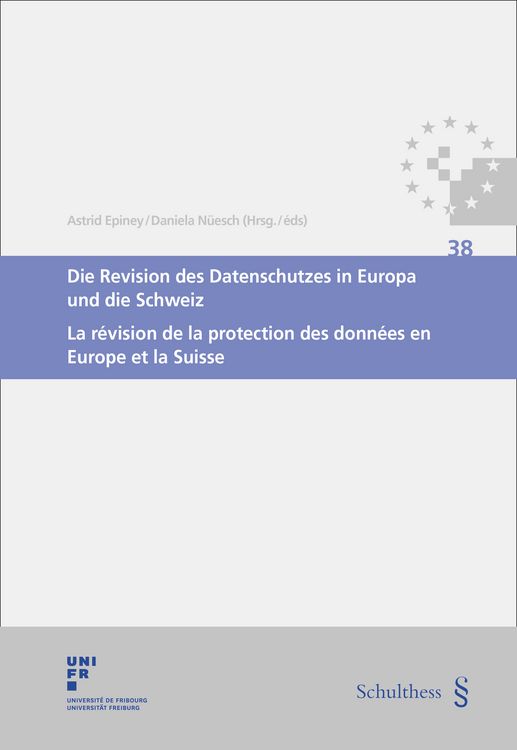 Produktbild: Die Revision des Datenschutzes in Europa und die Schweiz/La r&eacute;vision de la protection des donn&eacute;es en Europe et la Suisse