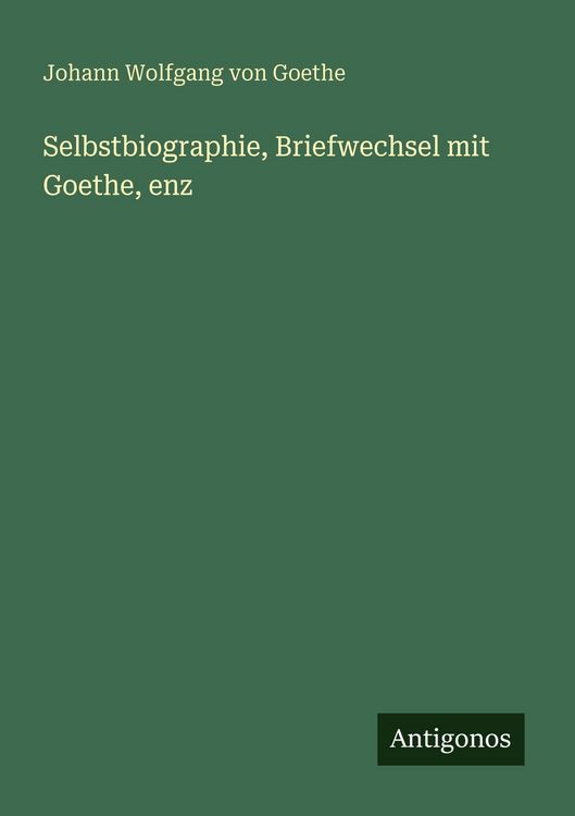Produktbild: Selbstbiographie, Briefwechsel mit Goethe, enz