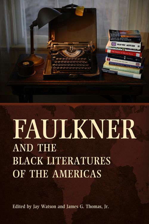 Produktbild: Faulkner and the Black Literatures of the Americas