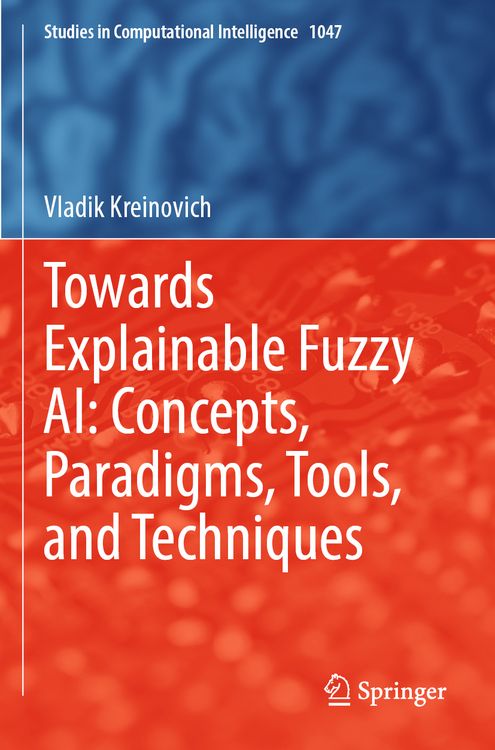 Produktbild: Towards Explainable Fuzzy AI: Concepts, Paradigms, Tools, and Techniques