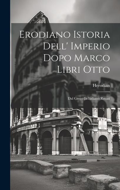 Produktbild: Erodiano Istoria Dell' Imperio Dopo Marco Libri Otto