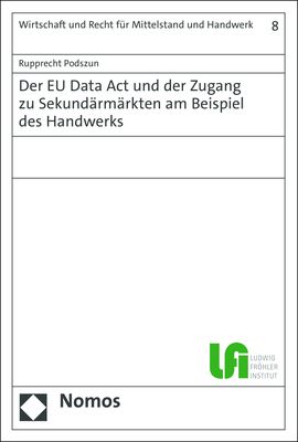Produktbild: Der EU Data Act und der Zugang zu Sekund&auml;rm&auml;rkten am Beispiel des Handwerks
