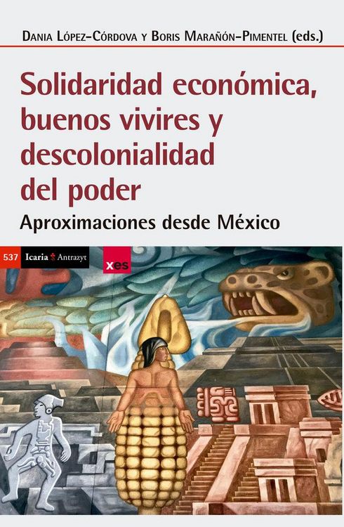 Produktbild: Solidaridad econ&oacute;mica, buenos vivires y descolonialidad del poder : aproximaciones desde M&eacute;xico