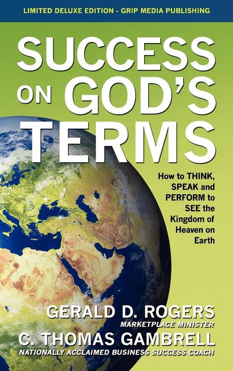 Produktbild: Success on God's Terms: How to THINK, SPEAK and PERFORM to SEE the Kingdom of Heaven on Earth