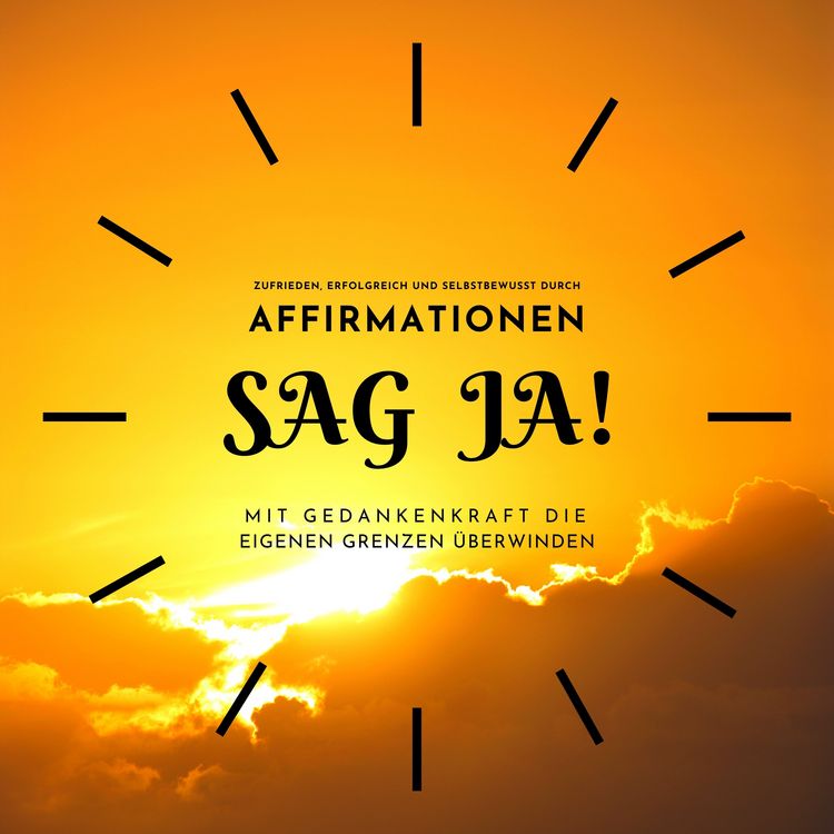 Produktbild: SAG JA...!  Zufrieden, erfolgreich und selbstbewusst durch Affirmationen