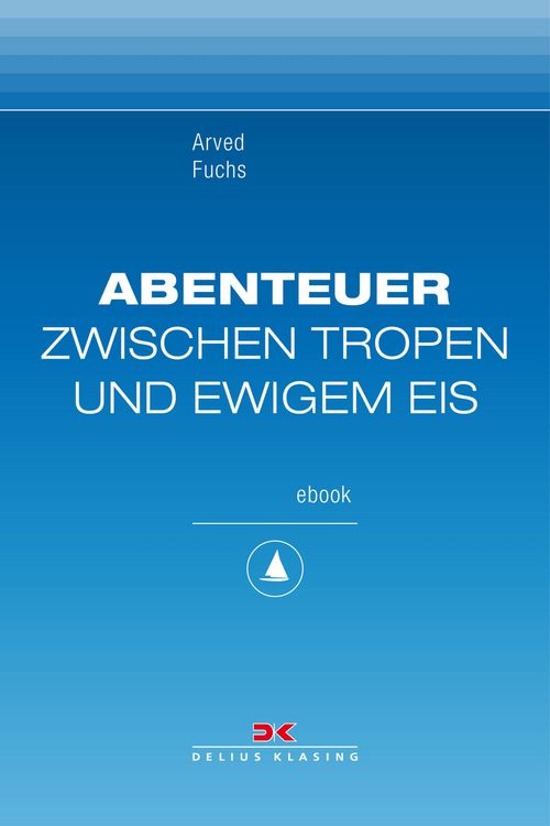 Produktbild: Abenteuer zwischen Tropen und ewigem Eis