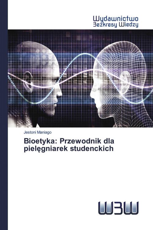 Produktbild: Bioetyka: Przewodnik dla piel&iquest;gniarek studenckich