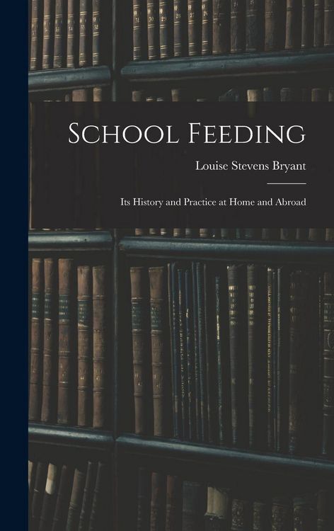 Produktbild: School Feeding; Its History and Practice at Home and Abroad