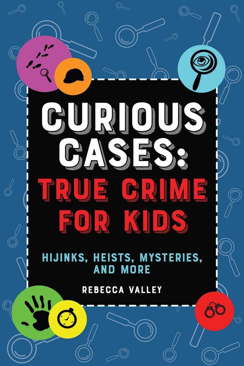 Produktbild: Valley, R: Curious Cases: True Crime For Kids