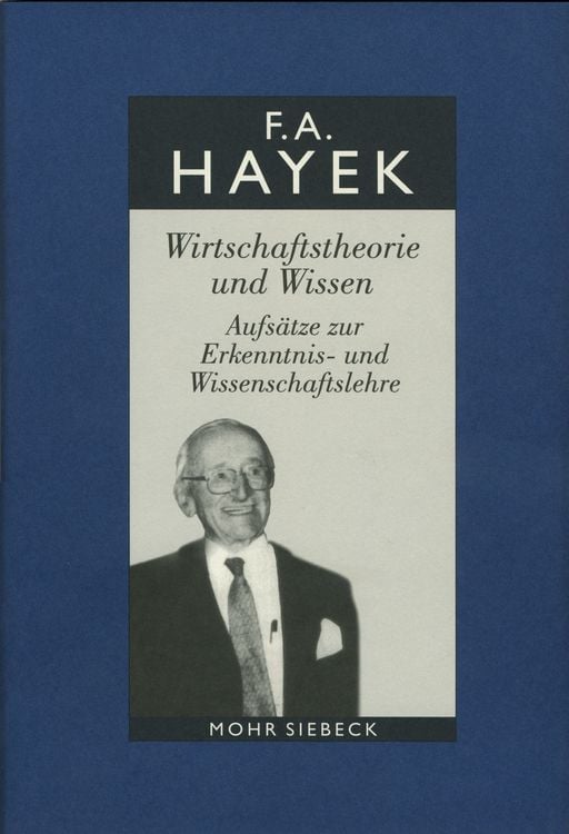Produktbild: Gesammelte Schriften in deutscher Sprache: Abt. A Band 1: Wirtschaftstheorie und Wissen. Aufs&auml;tze zur Erkenntnis- und Wissenschaftslehre