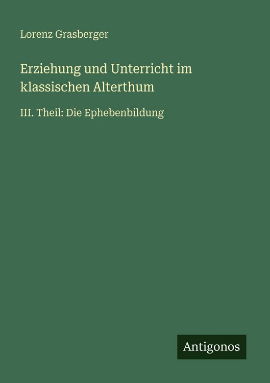 Produktbild: Erziehung und Unterricht im klassischen Alterthum