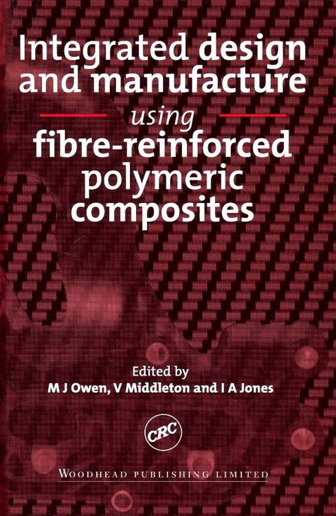 Produktbild: Integrated Design and Manufacture Using Fibre-Reinforced Polymeric Composites