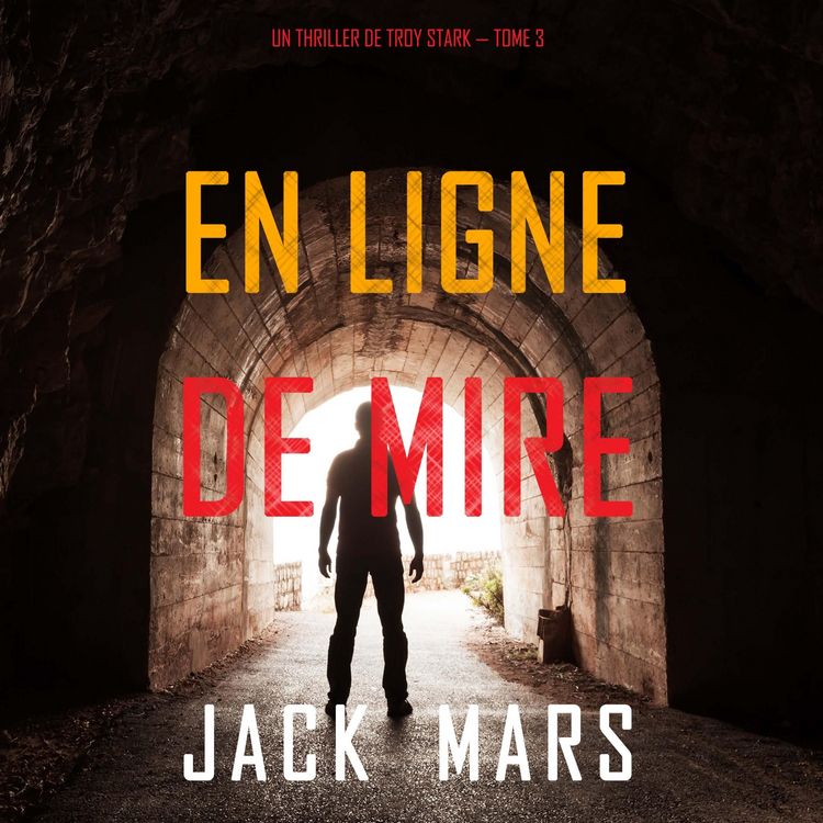 Produktbild: En Ligne de Mire (Un Thriller de Troy Stark &mdash; Tome 3)