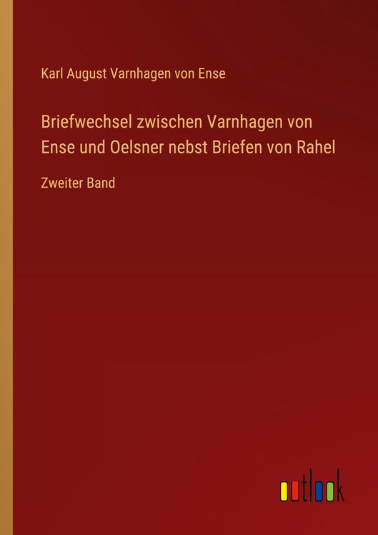 Produktbild: Briefwechsel zwischen Varnhagen von Ense und Oelsner nebst Briefen von Rahel