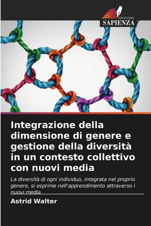 Produktbild: Integrazione della dimensione di genere e gestione della diversit&agrave; in un contesto collettivo con nuovi media