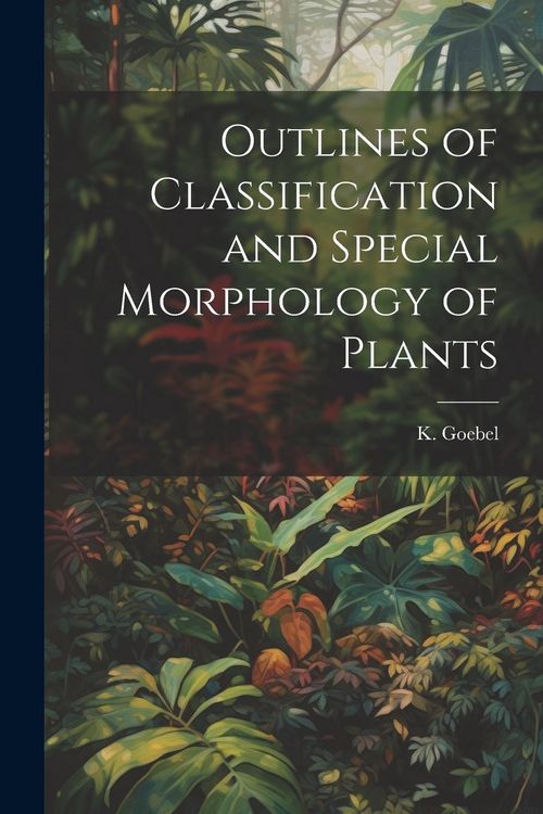 Produktbild: Outlines of Classification and Special Morphology of Plants
