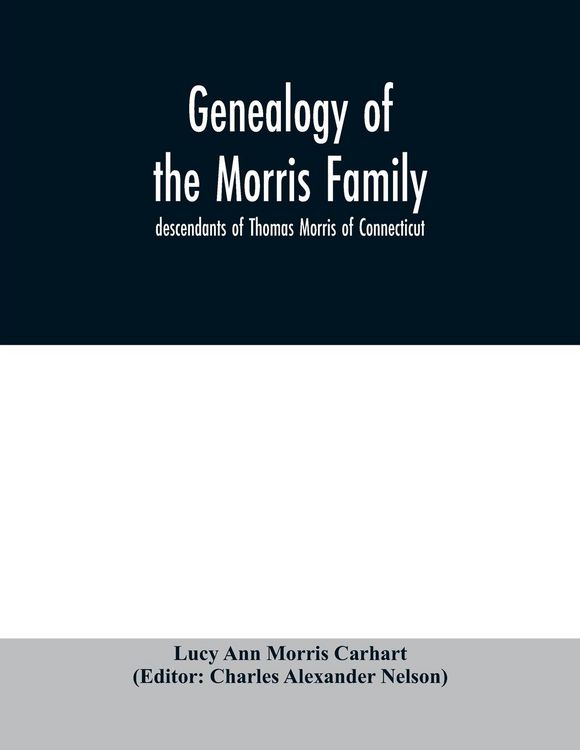 Produktbild: Genealogy of the Morris family; descendants of Thomas Morris of Connecticut